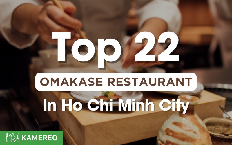 Top 22 Omakase Restaurants in Saigon to Try