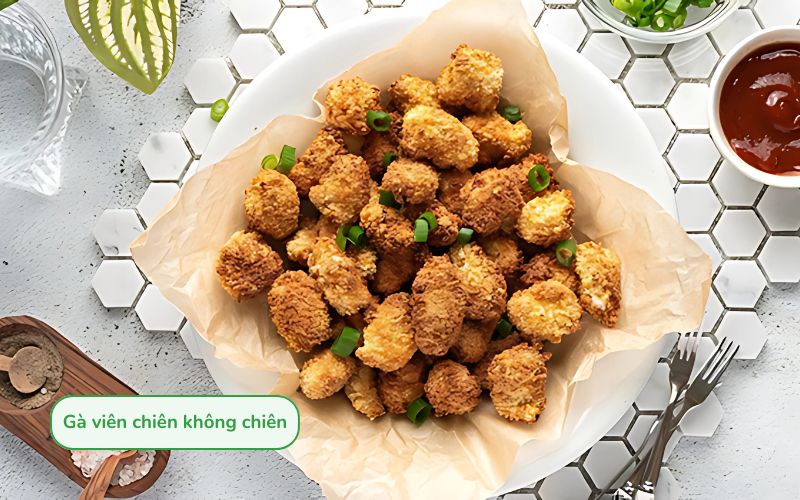 Gà viên chiên không chiên giòn rụm, thơm ngon, lành mạnh cho bé