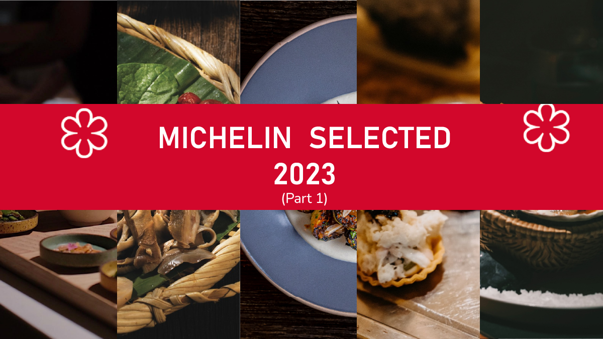 Khám phá nhà hàng trong danh sách Michelin Selected 2023 tại TP HCM (Phần 1)