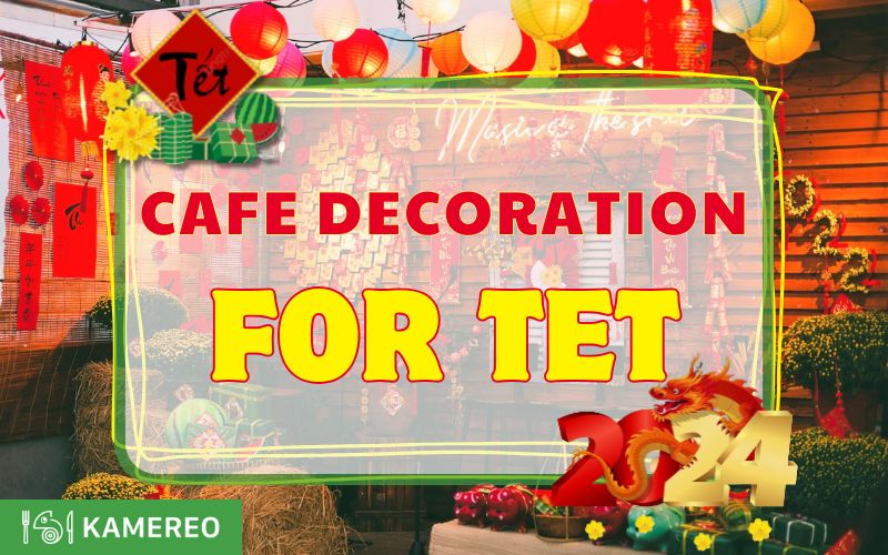 Tet cafe decoration ideas to attract customers