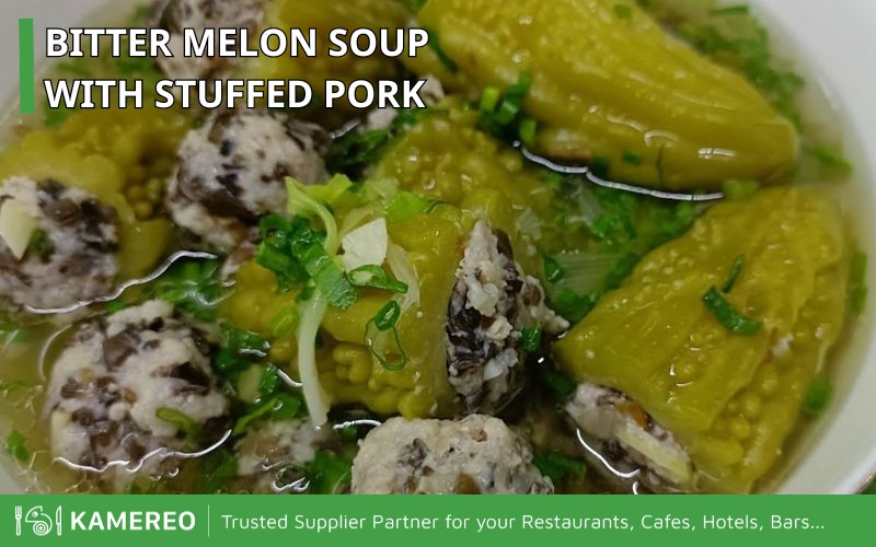 Bitter melon soup with stuffed pork is no longer unfamiliar to people in the South