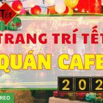 Tổng hợp 17+ ý tưởng trang trí tết quán cafe đẹp cực hút khách