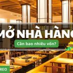 Mở 1 nhà hàng cần bao nhiêu tiền