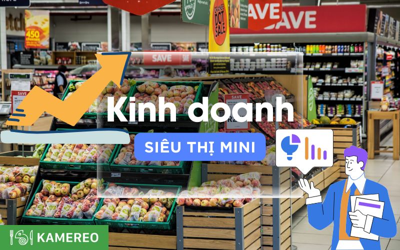 Hướng dẫn mở siêu thị mini cho người mới thành công, có lãi cao