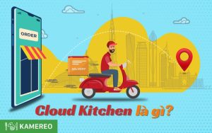 Cloud Kitchen là gì? Xu hướng kinh doanh F&B mới trong năm 2024