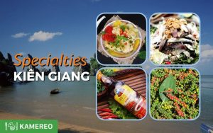 Top 15 delicious Kiên Giang specialties to try and buy as gifts