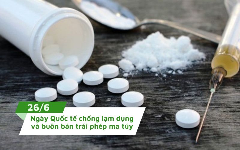 Ngày Quốc tế phòng chống ma túy để kỷ niệm những cố trong việc chống lạm dụng và buôn bán trái phép ma túy