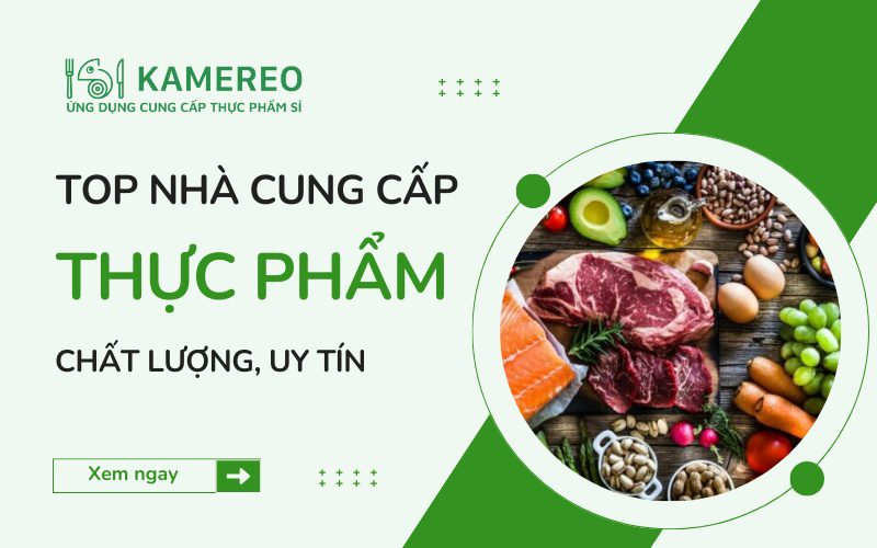 Nhà cung cấp thực phẩm sạch hàng đầu tại Việt Nam