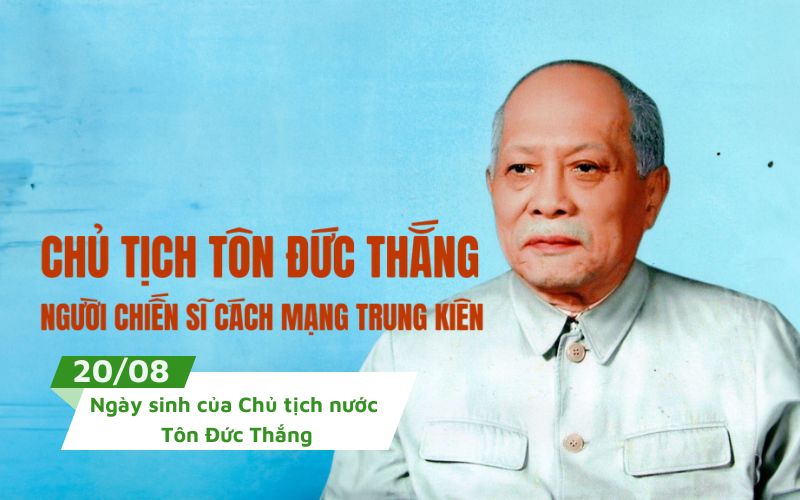 Ngày sinh của Tôn Đức Thắng là 20 tháng 8