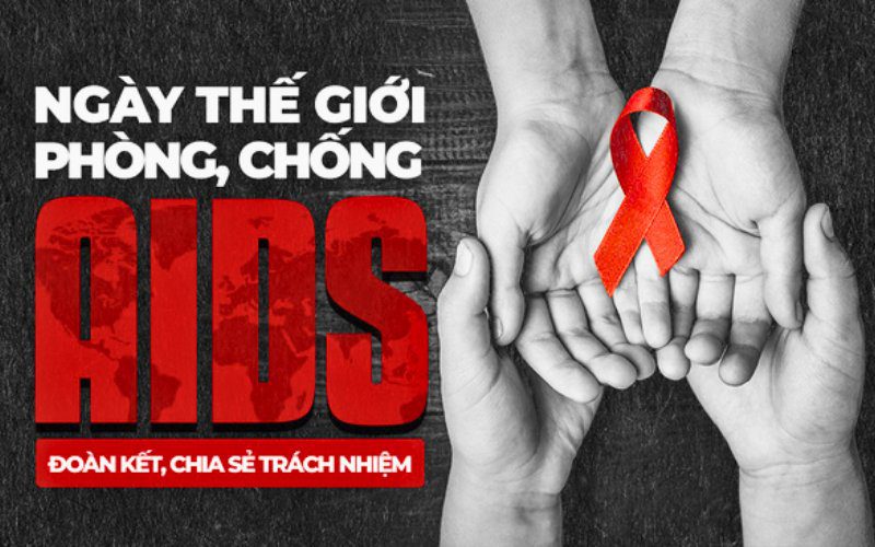 Ngày thế giới phòng chống bệnh AIDS diễn ra vào ngày đầu tiên của tháng 12