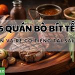 15 quán bò bít tết ngon và rẻ có tiếng tại sài gòn
