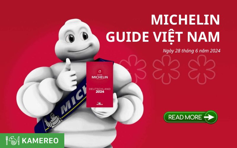 Toàn cảnh MICHELIN Guide Việt Nam 2024