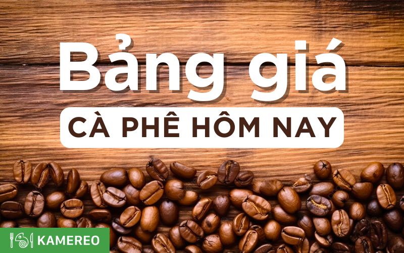 Giá cà phê hôm nay bao nhiêu? Bảng giá chi tiết từng khu vực