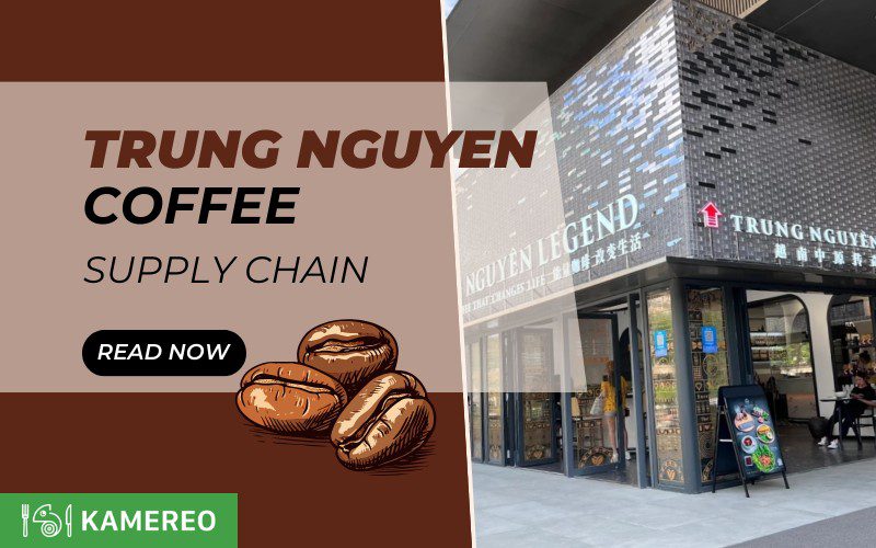 Analysis of Trung Nguyen Coffee’s Supply Chain from A to Z