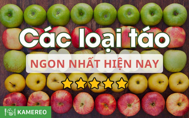 Tổng hợp 30+ các loại táo ngon nhất hiện nay