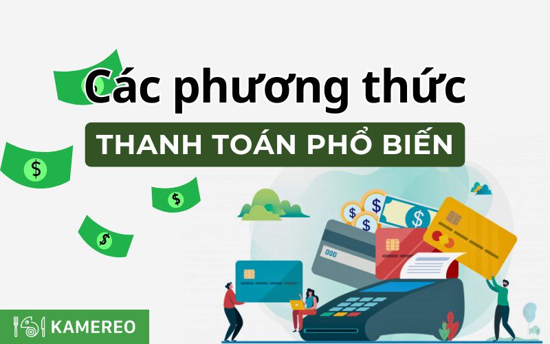 Phương thức thanh toán là gì? Các phương thức thanh toán phổ biến