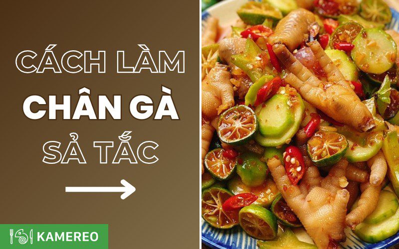 3 Cách làm chân gà sả tắc đơn giản mà ngon để ăn liền