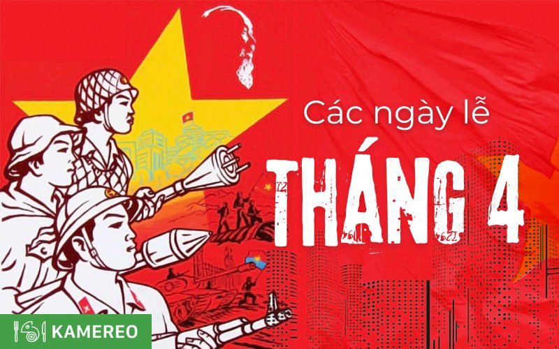 Tháng 4 có ngày lễ, sự kiện gì? Tổng hợp các ngày lễ, sự kiện trong tháng 4