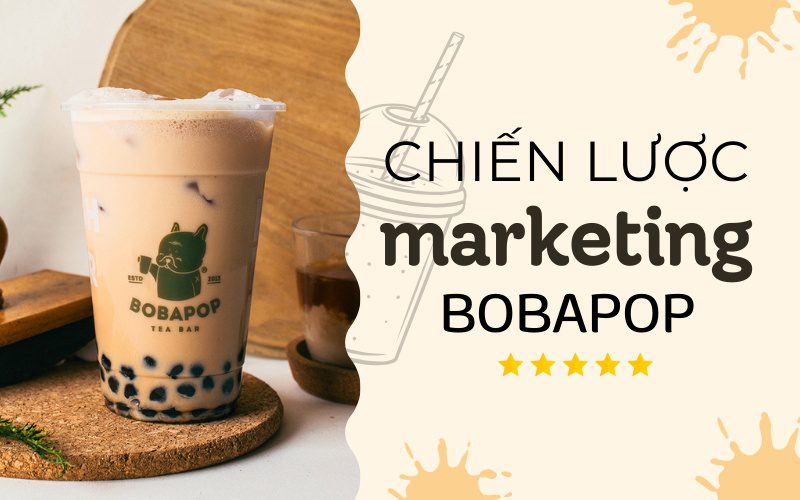 Bài học từ chiến lược marketing của Bobapop