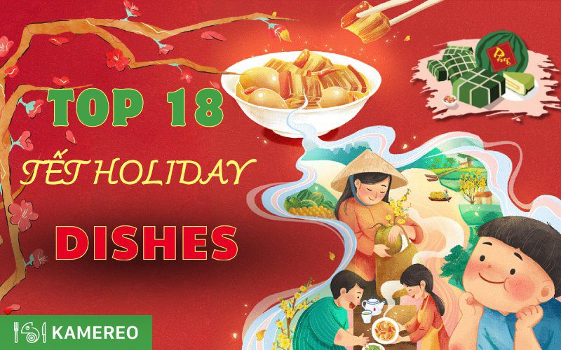 Compilation: 18 traditional Lunar New Year Tết day dishes of the Vietnamese people