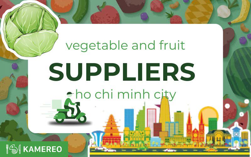 Vegetable and Fruit Suppliers in Ho Chi Minh City