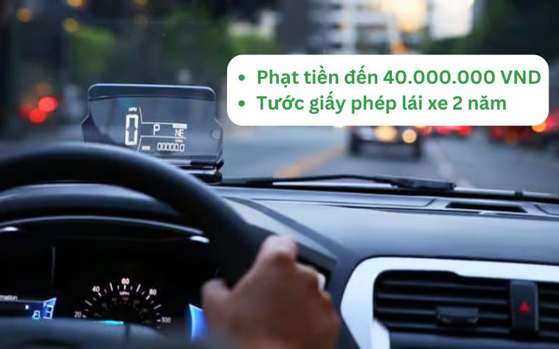 Người lái ô tô có thể bị phạt đến 40 triệu VND