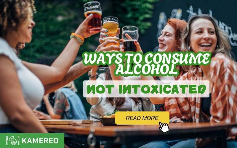 10+ Ways to drink alcohol without getting drunk you should know