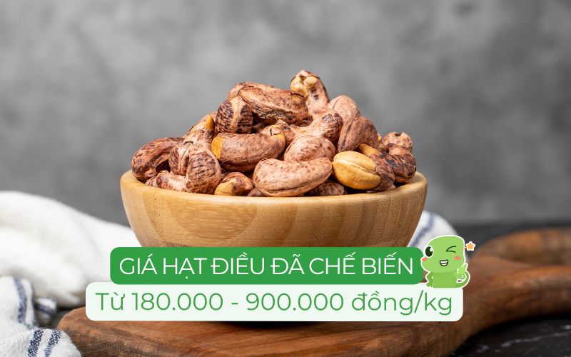 Giá hạt điều đã qua chế biến dao động từ 180.000 đến 900.000 đồng/kg tùy loại