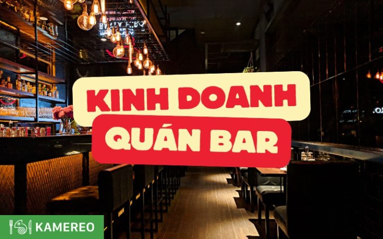 Xây dựng mô hình kinh doanh bar hiệu quả, mang lại doanh thu lớn