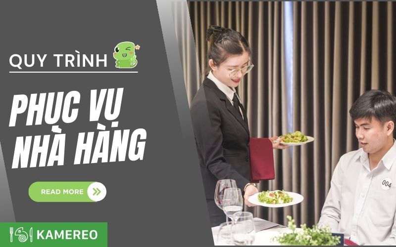 Quy trình phục vụ nhà hàng các bước chi tiết, chuyên nghiệp nhất