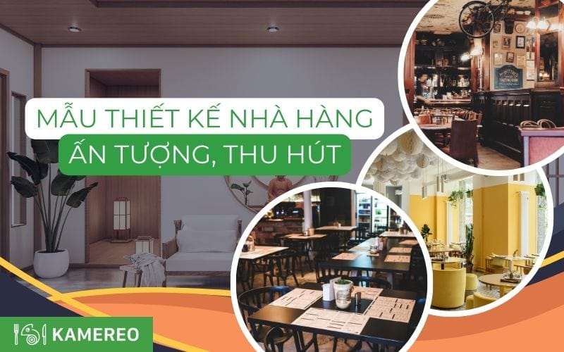 30 mẫu thiết kế nhà hàng ấn tượng, độc đáo nhất