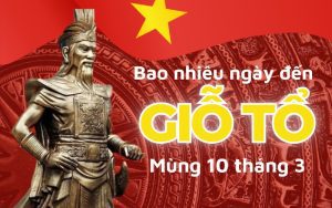 Còn bao nhiêu ngày nữa đến Giỗ tổ Hùng Vương mùng 10/3?