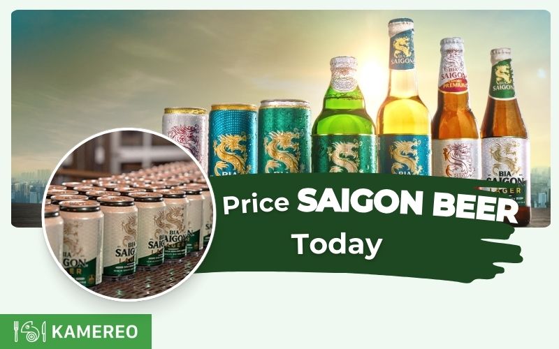 How much does Saigon beer price today? Latest updates on all types of Saigon beer