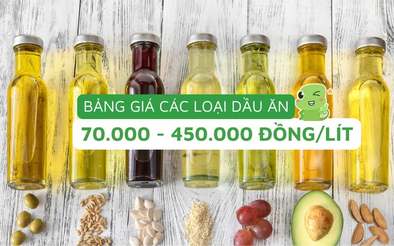 Giá dầu ăn dao động từ 70.000 đến 460.000 đồng/lít