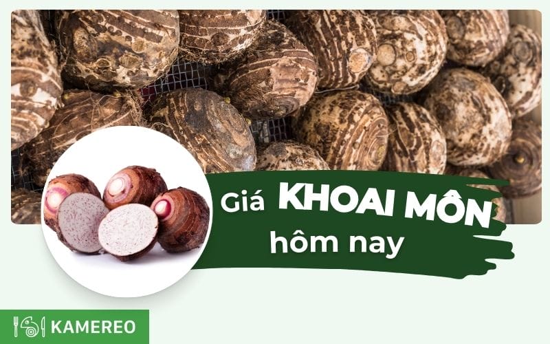 Giá khoai môn hôm nay bao nhiêu 1kg? Cập nhật giá khoai môn tím, trắng, sáp vàng mới nhất