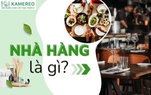 Nhà hàng là gì? Khái niệm, phân loại các dịch vụ nhà hàng