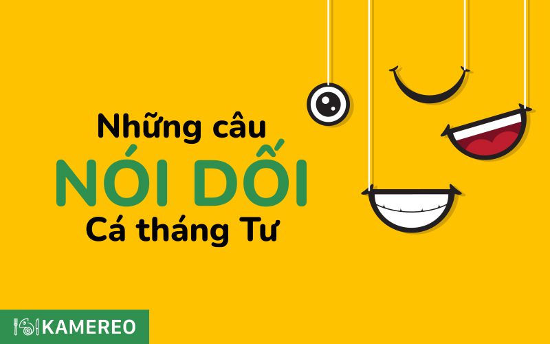 Tổng hợp những câu nói dối ngày Cá tháng Tư hài hước