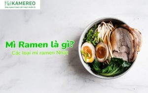 Mì ramen là gì? Các loại mì ramen Nhật phổ biến