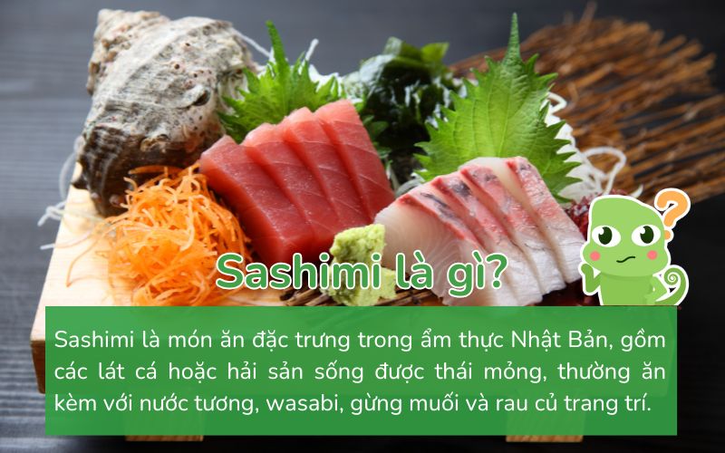 Sashimi: Tinh hoa ẩm thực Nhật Bản với hải sản tươi sống, thái lát mỏng