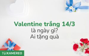 Valentine trắng 14/3 là ngày gì? Con trai hay con gái tặng quà?