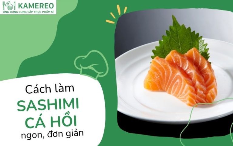 Cách làm sashimi cá hồi không tanh tại nhà