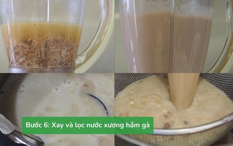 Xay nhuyễn và lọc nước hầm xương gà để có nước dùng sánh mịn