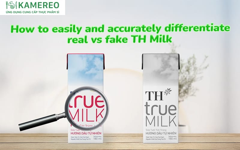 How to Quickly and Accurately Distinguish Real and Fake TH True Milk