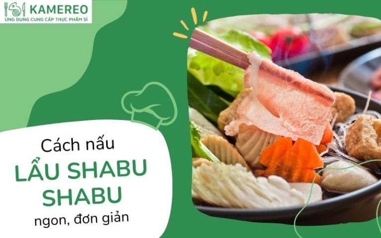 Cách nấu lẩu shabu shabu truyền thống Nhật Bản thơm ngon, chuẩn vị