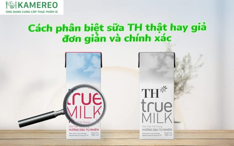 Cách phân biệt sữa TH True Milk thật giả​ nhanh chóng và chính xác