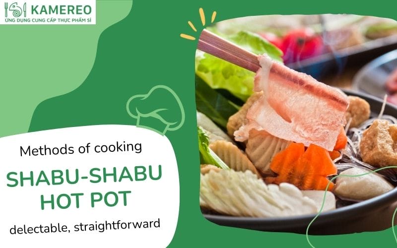 How to Cook Delicious and Authentic Traditional Japanese Shabu Shabu Hot Pot