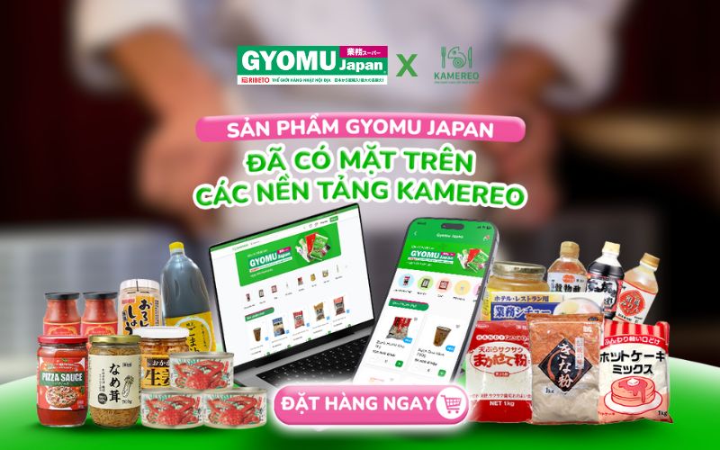 Kamereo cung cấp nguyên liệu Nhật Bản chính hãng, giá tốt, là đối tác chiến lược của Gyomu Japan