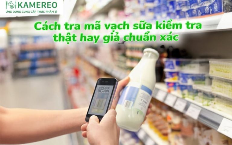 Cách kiểm tra mã vạch sữa nhận biết sữa chất lượng đơn giản, chuẩn xác