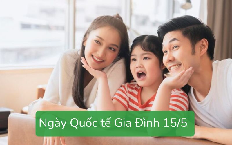 Ngày Quốc tế Gia đình 15/5 được Liên Hợp Quốc учредить năm 1993 theo nghị quyết A/RES/47/237