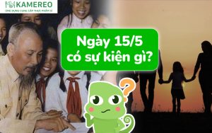 15 tháng 5 là ngày gì​? Ngày thành lập Đội và Ngày Quốc tế Gia đình